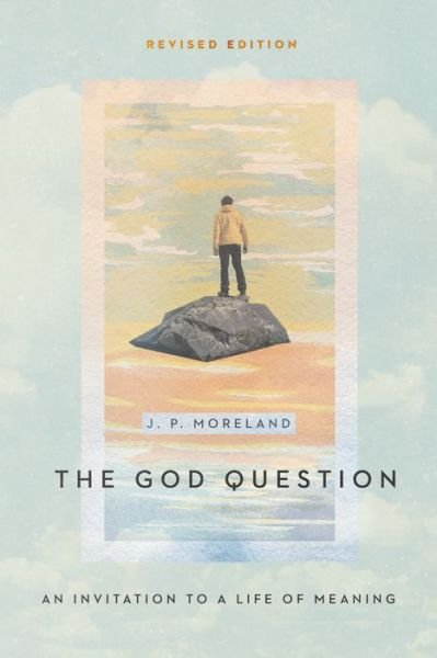 Cover for J. P. Moreland · The God Question – An Invitation to a Life of Meaning (Taschenbuch) [Revised edition] (2021)