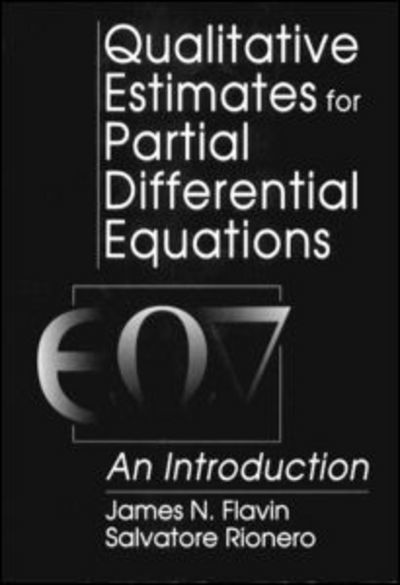 Qualitative Estimates For Partial Differential Equations: An Introduction - Engineering Mathematics - J N Flavin - Książki - Taylor & Francis Inc - 9780849385124 - 8 listopada 1995