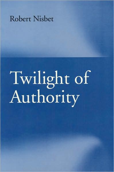 Cover for Robert Nisbet · Twilight of Authority (Paperback Book) (2000)