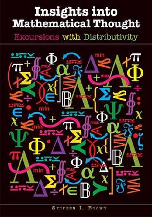 Cover for Stephen Brown · Insights Into Mathematical Thought: Excursions with Distributivity (Paperback Book) (2013)