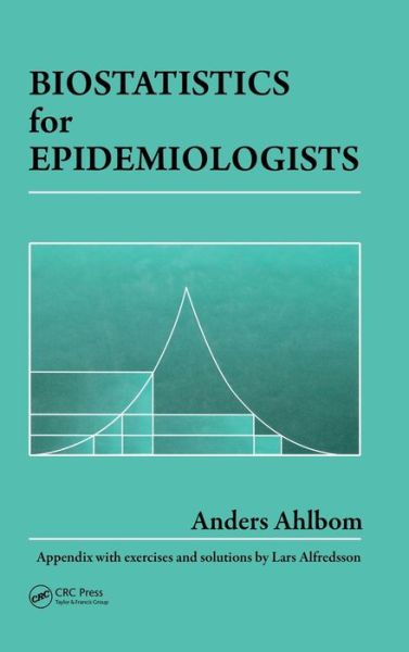 Cover for Ahlbom, Anders (Inst of Environmental Medicine, Stockholm, Sweden) · Biostatistics for Epidemiologists (Innbunden bok) (1993)