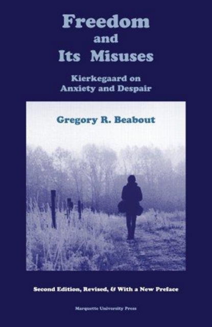 Cover for Gregory Beabout · Freedom and Its Misuses: Kierkegaard on Anxiety and Despair (Hardcover Book) (1996)