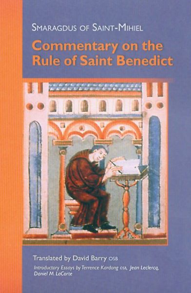 Cover for Smaragdus Abbot of St. Mihiel · Commentary on the Rule of Saint Benedict (Book) (2007)