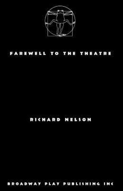 Cover for Richard Nelson · Farewell To The Theatre (Pocketbok) (2017)