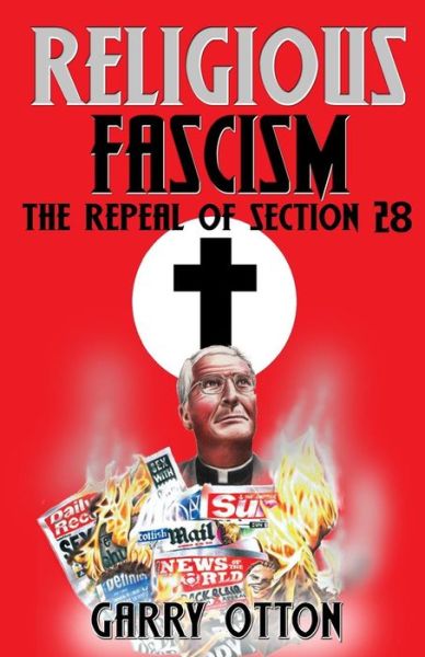 Cover for Garry Otton · Religious Fascism: the Repeal of Section 28 (Paperback Book) (2014)