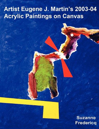 Cover for Suzanne Fredericq · Artist Eugene J. Martin's 2003-04 Acrylic Paintings on Canvas (Paperback Book) (2010)