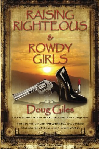 Cover for Doug Giles · Raising Righteous and Rowdy Girls (Paperback Book) (2011)