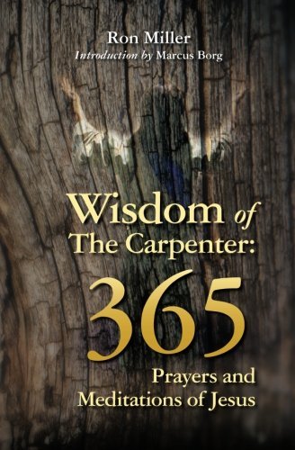 Cover for Ron Miller · Wisdom of the Carpenter: 365 Prayers and Meditations of Jesus (Paperback Bog) (2011)