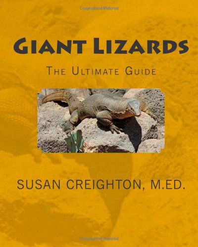 Cover for Susan Creighton M.ed. · Giant Lizards: the Ultimate Guide (Paperback Book) (2012)