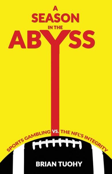 Cover for Brian Tuohy · A Season in the Abyss: Sports Gambling vs. the Nfl's Integrity (Paperback Book) (2015)