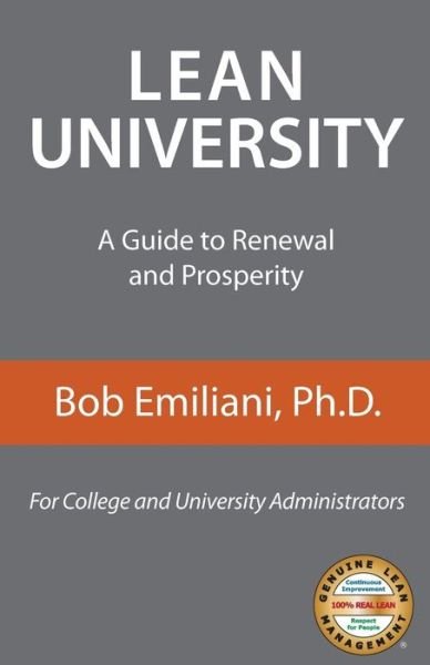 Cover for Bob Emiliani · Lean University: a Guide to Renewal and Prosperity (Paperback Book) (2015)
