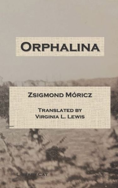 Cover for Zsigmond Móricz · Orphalina (Taschenbuch) (2020)