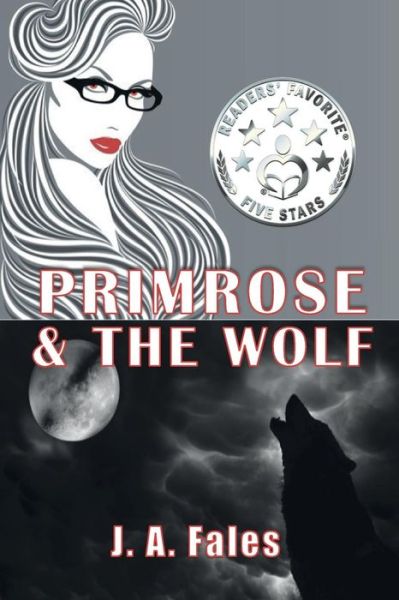 J a Fales · Primrose & The Wolf (Paperback Book) (2016)