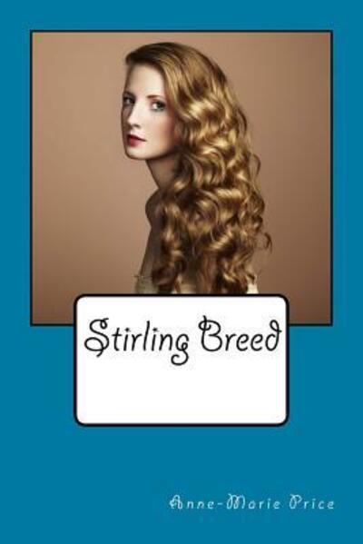 Cover for Miss Anne-Marie Price · Stirling Breed (Pocketbok) (2016)