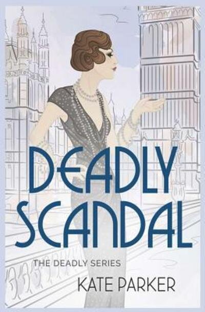 Cover for Kate Parker · Deadly Scandal - Deadly (Paperback Book) (2016)
