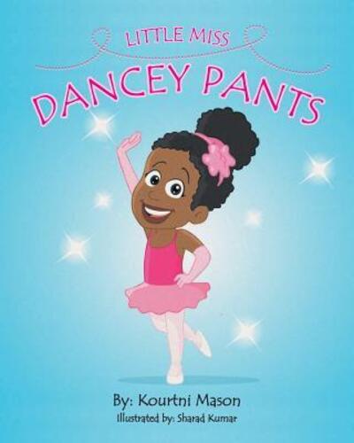 Cover for Kourtni R Mason · Little Miss Dancey Pants (Paperback Book) (2014)