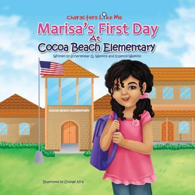 Cover for Schertevear Q. Watkins · Characters Like Me- Marisa's First Day At Cocoa Beach Elementary (Paperback Book) (2016)