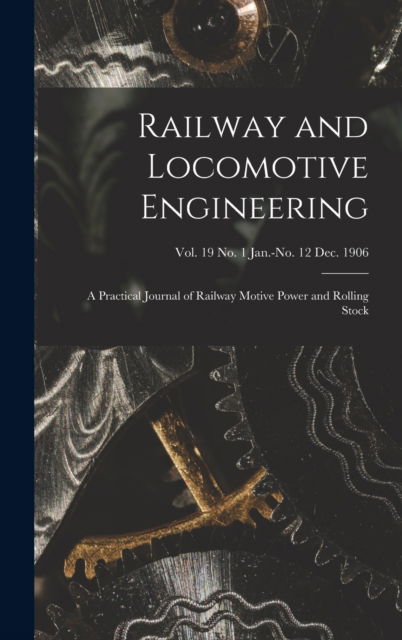 Railway and Locomotive Engineering - Anonymous - Bücher - Legare Street Press - 9781013554124 - 9. September 2021