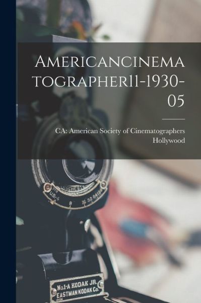 Cover for Ca American Society of CI Hollywood · Americancinematographer11-1930-05 (Paperback Book) (2021)