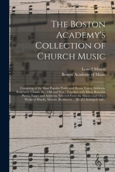 Cover for Lowell 1792-1872 Mason · The Boston Academy's Collection of Church Music (Paperback Book) (2021)