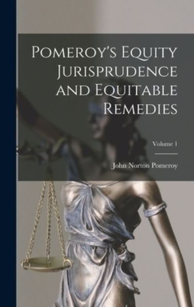 Cover for John Norton Pomeroy · Pomeroy's Equity Jurisprudence and Equitable Remedies; Volume 1 (Bok) (2022)