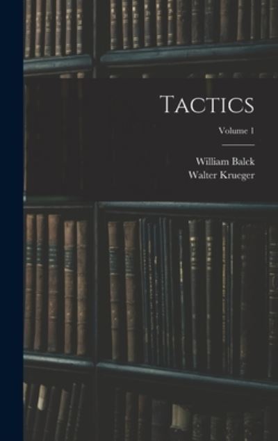 Cover for William Balck · Tactics; Volume 1 (Book) (2022)