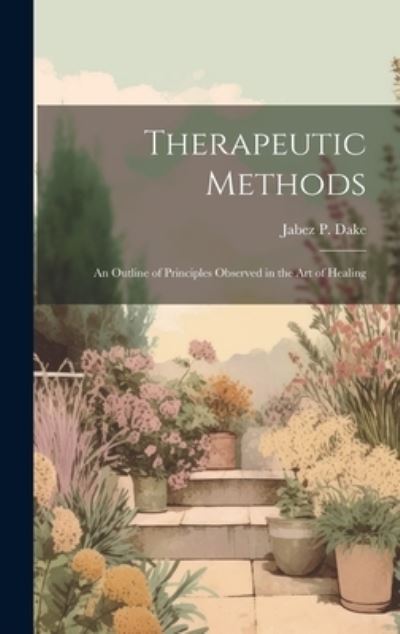 Cover for Jabez P. Dake · Therapeutic Methods (Book) (2023)