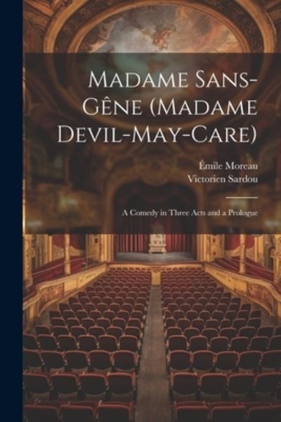 Madame Sans-Gêne - Victorien Sardou - Books - Creative Media Partners, LLC - 9781021883124 - July 18, 2023