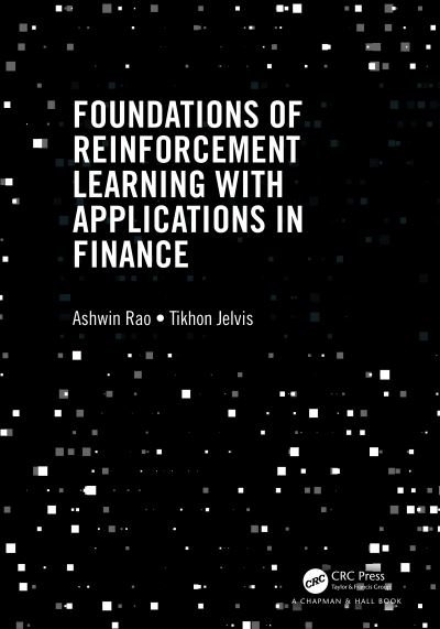 Foundations of Reinforcement Learning with Applications in Finance - Rao, Ashwin (Stanford University, USA) - Bøger - Taylor & Francis Ltd - 9781032124124 - 16. december 2022