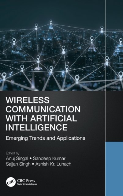Cover for Anuj Singal · Wireless Communication with Artificial Intelligence: Emerging Trends and Applications - Wireless Communications and Networking Technologies (Hardcover Book) (2022)