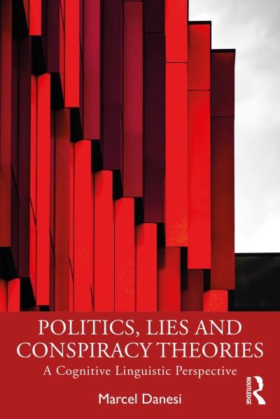 Cover for Marcel Danesi · Politics, Lies and Conspiracy Theories: A Cognitive Linguistic Perspective (Paperback Book) (2023)