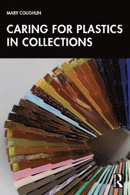 Cover for Coughlin, Mary (George Washington University, USA.) · Caring for Plastics in Collections (Paperback Book) (2025)