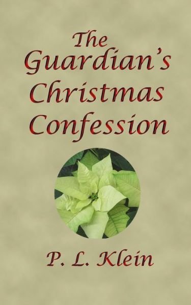 Cover for P L Klein · The Guardian's Christmas Confession (Pocketbok) (2019)