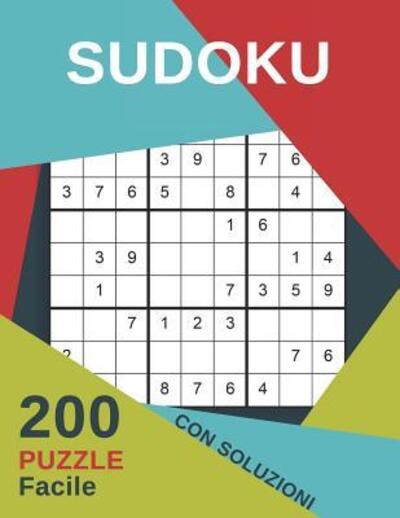 Cover for Sudoku Creativo · Sudoku 200 Puzzle Facile Con Soluzioni (Paperback Book) (2019)