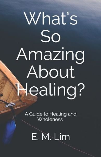 Cover for Eun Mook Lim · What's So Amazing About Healing? (Paperback Book) (2019)