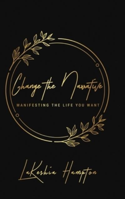 Cover for Lakeshia Hampton · Change the Narrative (Hardcover Book) (2021)