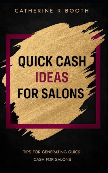 Cover for Catherine Booth · Quick Cash Ideas for Salons (Paperback Book) (2019)