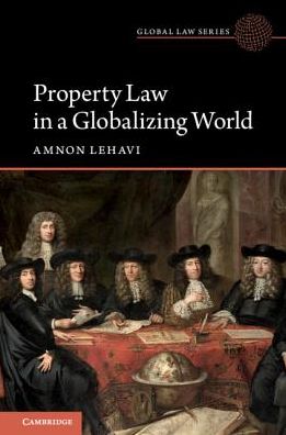 Cover for Amnon Lehavi · Property Law in a Globalizing World - Global Law Series (Hardcover Book) (2019)