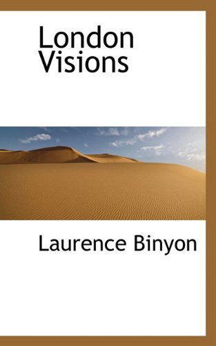 Cover for Laurence Binyon · London Visions (Paperback Book) (2009)