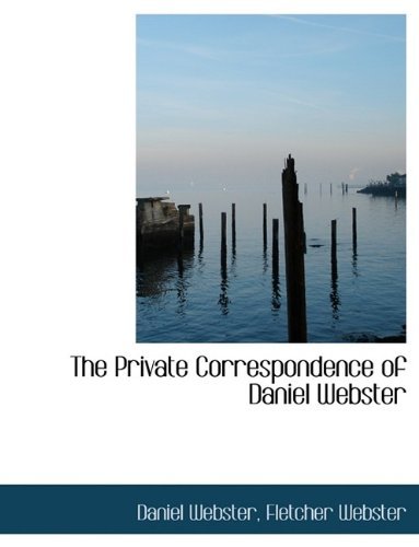 Cover for Webster · The Private Correspondence of Daniel Webster (Paperback Book) (2009)