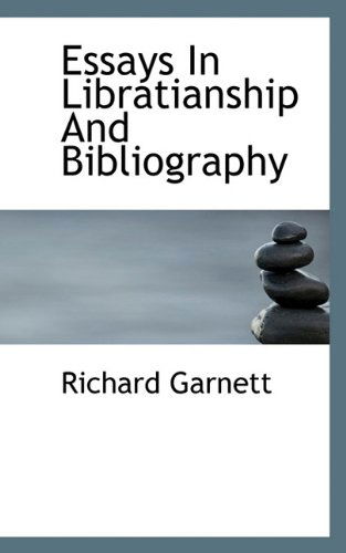 Essays in Libratianship and Bibliography - Richard Garnett - Książki - BiblioLife - 9781117348124 - 24 listopada 2009