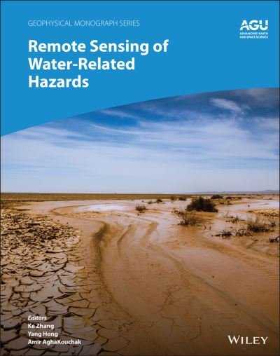 Remote Sensing of Water-Related Hazards - Geophysical Monograph Series - K Zhang - Bøger - John Wiley & Sons Inc - 9781119159124 - 1. april 2022