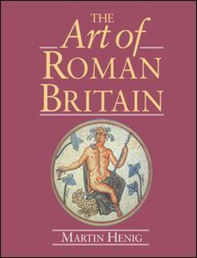 Cover for Martin Henig · The Art of Roman Britain: New in Paperback (Hardcover Book) (2016)