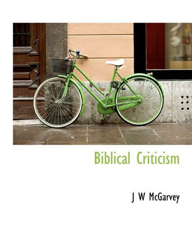 Cover for J W Mcgarvey · Biblical Criticism (Paperback Book) (2010)