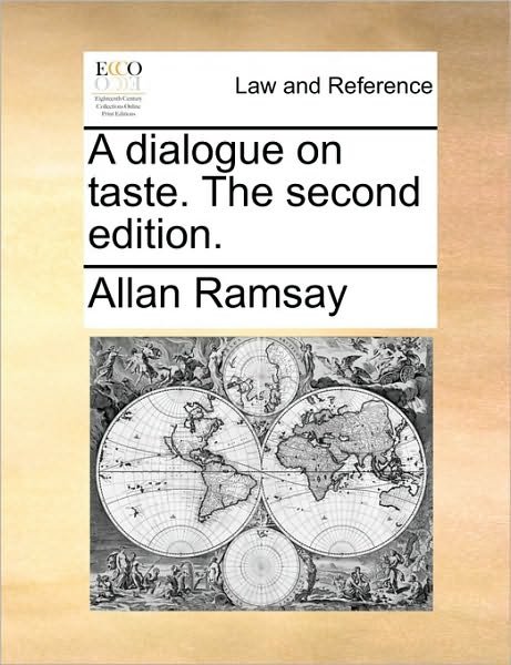 Cover for Allan Ramsay · A Dialogue on Taste. the Second Edition. (Paperback Book) (2010)