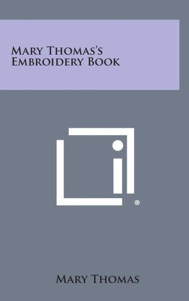 Cover for Mary Thomas · Mary Thomas's Embroidery Book (Gebundenes Buch) (2013)