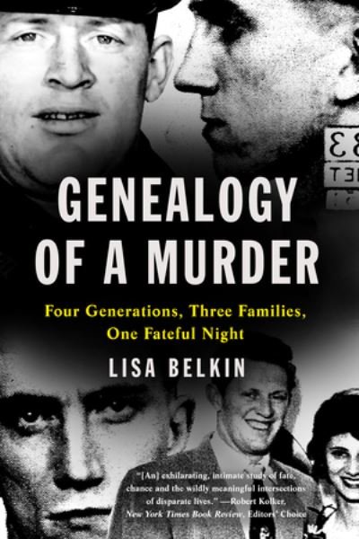 Cover for Lisa Belkin · Genealogy of a Murder: Four Generations, Three Families, One Fateful Night (Paperback Bog) (2024)