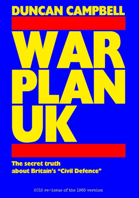 War Plan UK - Duncan Campbell - Książki - Lulu.com - 9781326506124 - 14 grudnia 2015