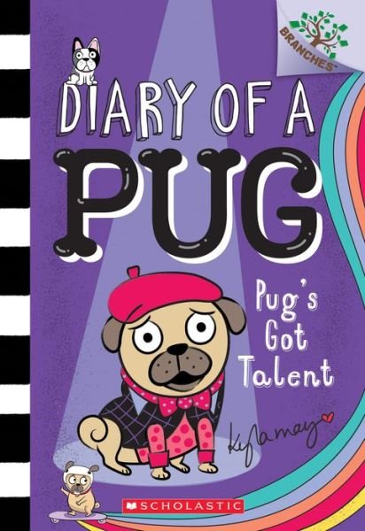 Pug's Got Talent: A Branches Book (Diary of a Pug #4) - Diary of a Pug - Kyla May - Książki - Scholastic Inc. - 9781338530124 - 2 lutego 2021