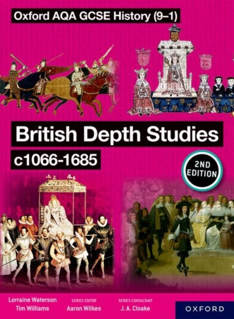 Cover for Tim Williams · Oxford AQA GCSE History (9-1): British Depth Studies c1066-1685 Student Book Second Edition - Oxford AQA GCSE History (9-1) (Paperback Book) [2 Revised edition] (2023)